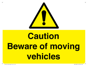 Caution Beware moving vehicles